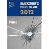 Blackstone's Police Manual Volume 1: Crime 2012 (Blackstone's Police Manuals)