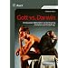 Gott vs. Darwin: Umfassende Materialien zur Kontroverse "Evolution und Sch�pfung". Mit Kopiervorlagen