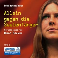 Allein gegen die Seelenf�nger: Meine Kindheit in der Psycho-Sekte