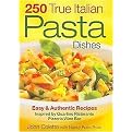 250 True Italian Pasta Dishes (Easy & Authentic Recipes Inspired by Quartino Ristorante Pizzeria Wine Bar) (Paperback)