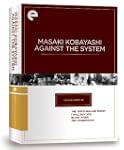 Masaki Kobayashi Against the System:...