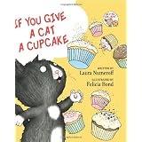 If You Give a Cat a Cupcake (If You Give... Books)