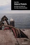 Moderne Piraterie: Die Piraten vor Somalia und ihre frühen afrikanischen Brüder