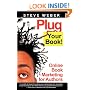Plug Your Book! Online Book Marketing for Authors, Book Publicity through Social Networking