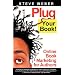 Plug Your Book: Online Book Marketing for Authors, Book Publicity Through Social Networking