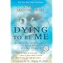 Dying To Be Me: My Journey from Cancer, to Near De&hellip by Anita Moorjani