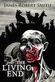 The Living End: A Zombie Novel