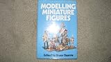 Modelling miniature figures