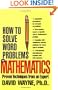 How to Solve Word Problems in Mathematics: Proven Techniques from an Expert (How to Solve Word Problems Series)