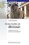 Meine Rechte als Aktion�r: Praktisches Know-how f�r Neu- und Kleinaktion�re
