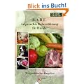 B.A.R.F. - Artgerechte Rohern�hrung f�r Hunde: Ein praktischer Ratgeber