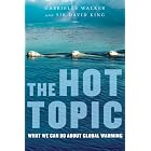 Click here to buy The Hot Topic: What We Can Do About Global Warming by Gabrielle Walker and David King.