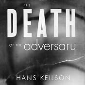 The Death of the Adversary: A Novel | [Hans Keilson, Ivo Jarosy]