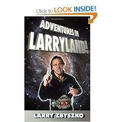 Adventures in Larryland!: Life in Professional Wrestling