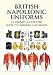 British Napoleonic Uniforms: A Complete Illustrated Guide to Uniforms, Facings and Lace: A Complete Illustrated Guide to Uniforms and Braids