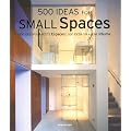 500 Ideas for Small Spaces (Evergreen Series)