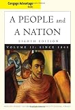Cengage Advantage Books: A People and a Nation: A History of the United States, Volume II