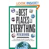 The Best Places for Everything: The Ultimate Insider's Guide to the Greatest Experiences Around the World