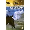 Savoir �couter les chevaux : Une exp�rience sensible de la nature