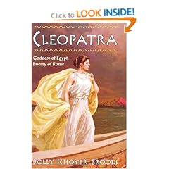 Cleopatra: Goddess of Egypt, Enemy of Rome