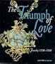 The Triumph of Love: Jewelry 1530-1930