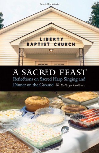 A Sacred Feast: Reflections on Sacred Harp Singing and Dinner on the Ground (At Table)