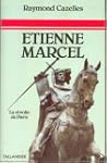 Etienne Marcel, champion de l'unit� f...
