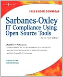 Sarbanes-Oxley IT Compliance Using Open Source Tools, Second Edition