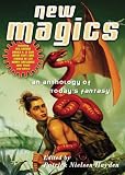 New Magics: An Anthology of Today's Fantasy