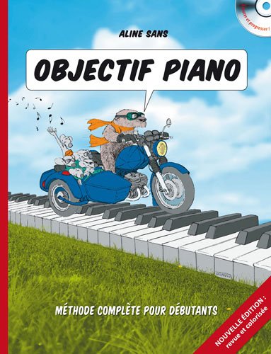 Objectif Piano : Toutes les clés pour comprendre et apprendre (CD inclus)