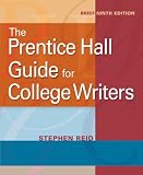 Prentice Hall Guide for College Writers, Brief, The (9th Edition)