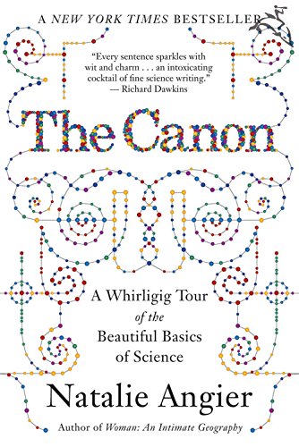The Canon: A Whirligig Tour of the Beautiful Basics of Science
