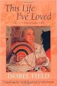 This Life I've Loved: An Autobiography