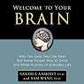 Welcome to Your Brain: Why You Lose Your Car Keys but Never Forget How to Drive and Other Puzzles of Everyday Life