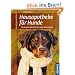 Hausapotheke f�r Hunde: Die besten Heilmittel zur Selbstbehandlung