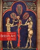 The History of British Art, Volume 1: 600-1600