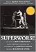 Superworse - The Novel: A Remix of Superbad: Stories and Pieces