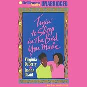 Tryin' To Sleep In the Bed You Made | [Virginia DeBerry, Donna Grant]