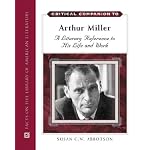 Critical Companion to Arthur Miller: A Literary Reference to His Life And Work (Critical Companion to) book cover