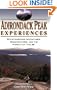 Adirondack Peak Experiences: Mountaineering Adventures, Misadventures, and the Pursuit of "The 46"