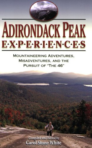 Adirondack Peak Experiences: Mountaineering Adventures, Misadventures, and the Pursuit of 