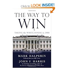 The Way to Win: Taking the White House in 2008