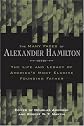 The Many Faces of Alexander Hamilton: The Life and Legacy of America's Most Elusive Founding Father
