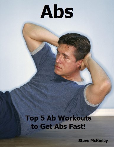 Abs: Top 5 Ab Workouts to Get Abs Fast!