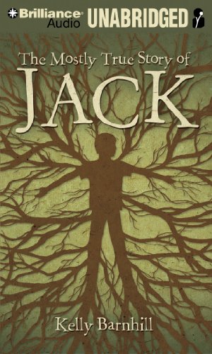 The Mostly True Story of Jack, by Kelly Barnhill