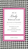 Amazon.com: How to Be a Lady: A Contemporary Guide to Common Courtesy