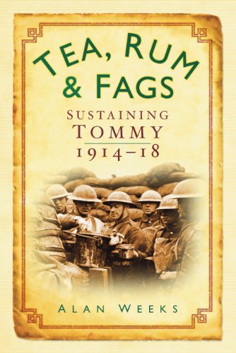 Tea, Rum and Fags: Sustaining Tommy 1914-18