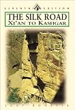 The Silk Road: From Xian to Kashgar (Odyssey The Silk Road)