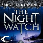 The Night Watch: Watch, Book 1 | [Sergei Lukyanenko]