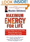 Maximum Energy for Life: A 21-Day Strategic Plan to Feel Great, Reverse the Aging Process, and Optimize Your Health